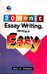 Image of 30 Menit Essay Writing: Writing Is Easy