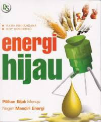 Image of Energi Hijau: Pilihan Bijak Menuju Negeri Mandiri Energi