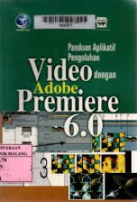Image of Panduan Aplikatif Pengolahan Video Dengan Adobe Premiere 6.0