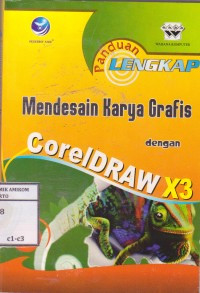 Image of Panduan Lengkap: Mendesain Karya Grafis Dengan CorelDRAW X3