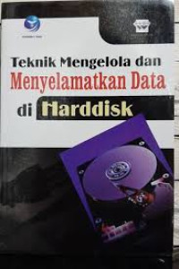 Image of Teknik Mengelola Dan Menyelamatkan Data Di Harddisk