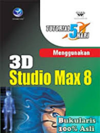 Image of Tutorial 5 Hari: Menggunakan 3D Studio Max 8